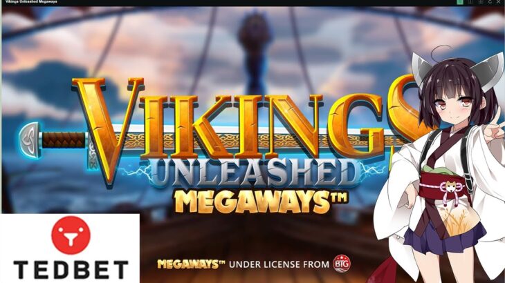 ゆかり＆きりたん　バイキングと短時間勝負！ vikings unleashed megaways 夜カジノ放送  slot casino 【TEDBETcasino】【テッドベットカジノ】